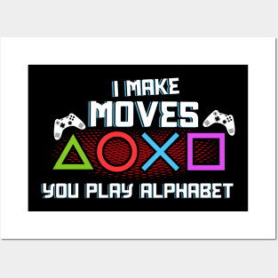 I Make Moves You Play Alphabet Posters and Art